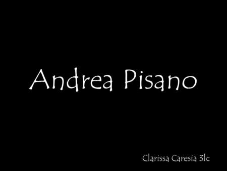 Andrea Pisano Clarissa Caresia 3lc.