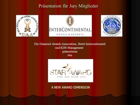 Präsentation für Jury Mitglieder Die Diamond Awards Association, Hotel Intercontinental und KDS Management präsentieren den A NEW AWARD DIMENSION.