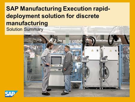 SAP Manufacturing Execution rapid- deployment solution for discrete manufacturing Solution Summary.