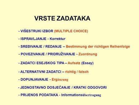 VRSTE ZADATAKA - VIŠESTRUKI IZBOR (MULTIPLE CHOICE)