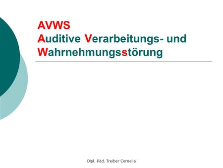 AVWS Auditive Verarbeitungs- und Wahrnehmungsstörung