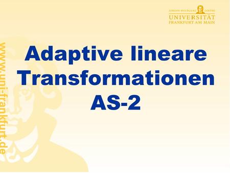 Adaptive lineare Transformationen AS-2
