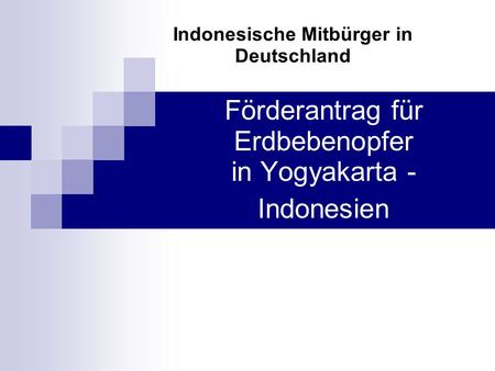 Förderantrag für Erdbebenopfer in Yogyakarta - Indonesien