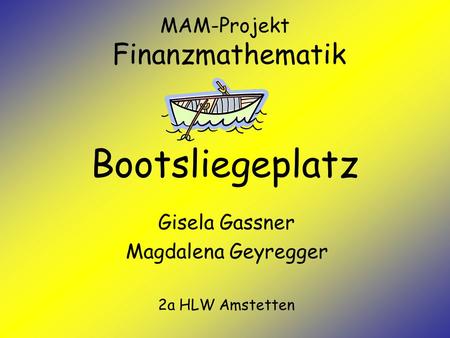 MAM-Projekt Finanzmathematik Bootsliegeplatz