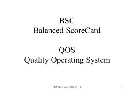 BSC Balanced ScoreCard QOS Quality Operating System