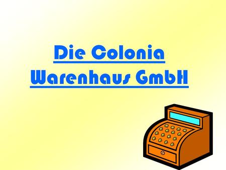 Die Colonia Warenhaus GmbH