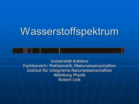 Wasserstoffspektrum Universität Koblenz