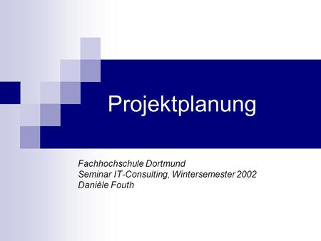 Projektplanung Fachhochschule Dortmund