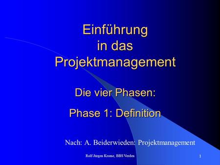 Nach: A. Beiderwieden: Projektmanagement