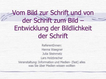 ReferentInnen: Hanna Waegner Julia Steinmetz Lars Holzbrecher