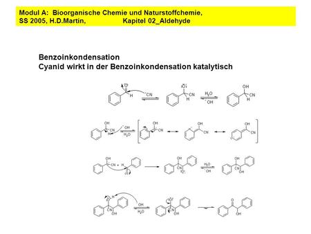 Cyanid wirkt in der Benzoinkondensation katalytisch