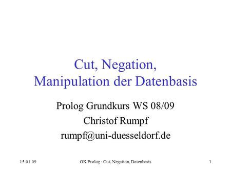 Cut, Negation, Manipulation der Datenbasis