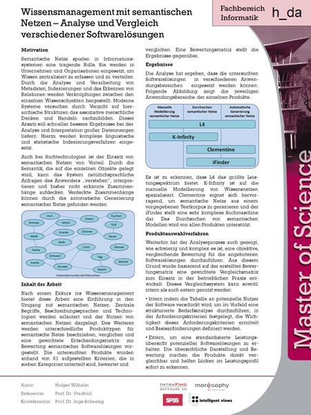 Wissensmanagement mit semantischen Netzen – Analyse und Vergleich verschiedener Softwarelösungen Autor: Holger Wilhelm Referentin: Prof. Dr. Uta Störl.