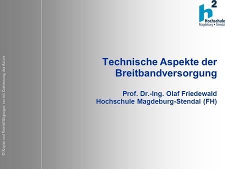 Technische Aspekte der Breitbandversorgung Prof. Dr. -Ing