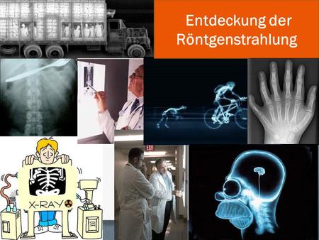 Entdeckung der Röntgenstrahlung