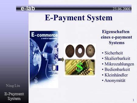 E-Payment System E-Payment System Eigenschaften eines e-payment