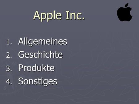 Apple Inc. Allgemeines Geschichte Produkte Sonstiges.