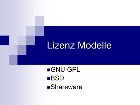 Lizenz Modelle GNU GPL BSD Shareware.