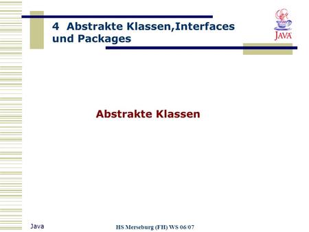 Abstrakte Klassen HS Merseburg (FH) WS 06/07.