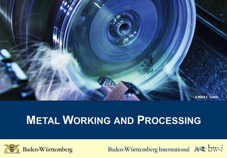 M ETAL W ORKING AND P ROCESSING © MAHLE GmbH. Key Figures for the Metal Working and Processing Industry Turnover Employees Turnover per employee (K EUR)