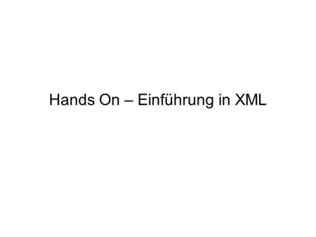 Hands On – Einführung in XML