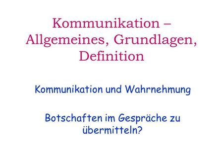 Kommunikation – Allgemeines, Grundlagen, Definition