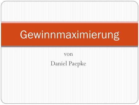 Gewinnmaximierung von Daniel Paepke.
