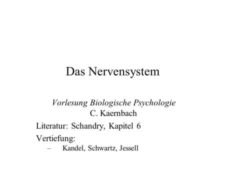 Vorlesung Biologische Psychologie C. Kaernbach
