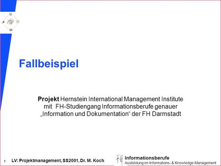 Fallbeispiel Projekt Hernstein International Management Institute mit FH-Studiengang Informationsberufe genauer „Information und Dokumentation“ der FH.