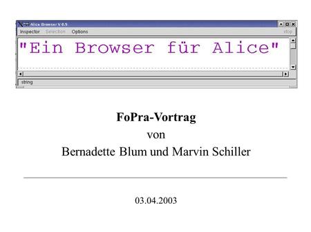 FoPra-Vortrag von Bernadette Blum und Marvin Schiller 03.04.2003.