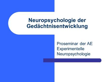 Neuropsychologie der Gedächtnisentwicklung