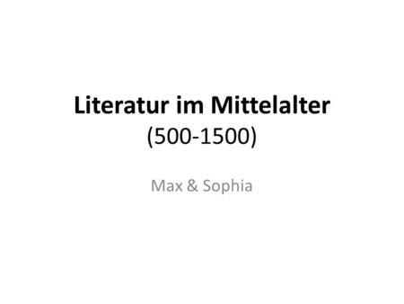 Literatur im Mittelalter ( )