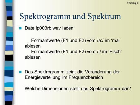 Spektrogramm und Spektrum