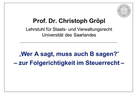 Prof. Dr. Ch. Gröpl · Universität des Saarlandes