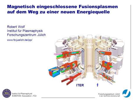 Robert Wolf Institut für Plasmaphysik Forschungszentrum Jülich  ITER T