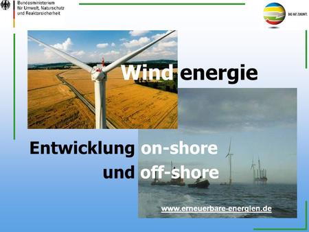 Wind energie Entwicklung on-shore und off-shore