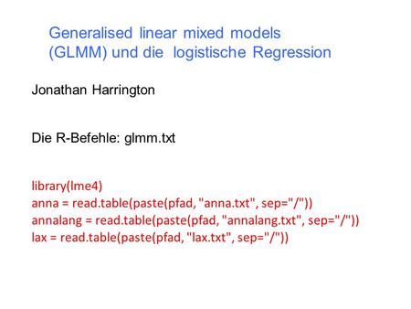 Generalised linear mixed models (GLMM) und die logistische Regression