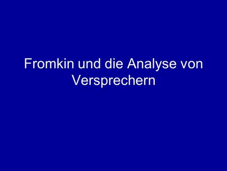 Fromkin und die Analyse von Versprechern. Gliederung 1.Definition 2.Einleitende Gedanken & Datenerhebung 3.Arten von Sprechfehlern 4.Eigenständige Einheiten.