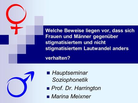 Hauptseminar Soziophonetik Prof. Dr. Harrington Marina Meixner
