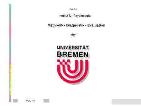 Aus dem Institut für Psychologie Methodik - Diagnostik - Evaluation der MDE-Titel.