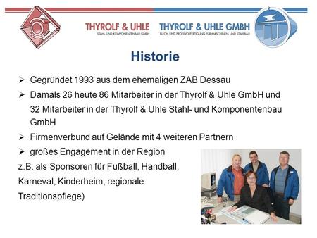 Historie Gegründet 1993 aus dem ehemaligen ZAB Dessau