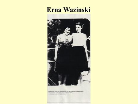 Erna Wazinski.