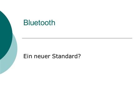 Bluetooth Ein neuer Standard?.