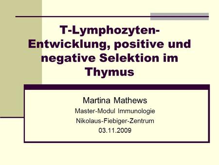 T-Lymphozyten-Entwicklung, positive und negative Selektion im Thymus