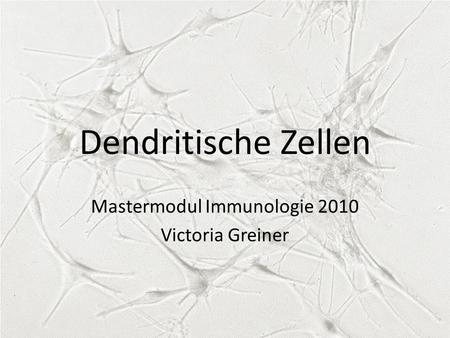 Mastermodul Immunologie 2010 Victoria Greiner