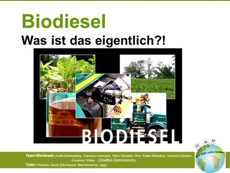 Biodiesel Was ist das eigentlich?!