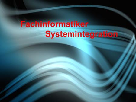 Fachinformatiker Systemintegration