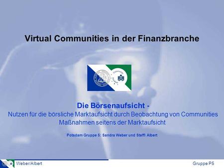 Virtual Communities in der Finanzbranche Die Börsenaufsicht - Nutzen für die börsliche Marktaufsicht durch Beobachtung von Communities Maßnahmen.