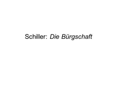 Schiller: Die Bürgschaft