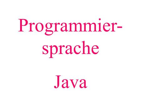 Programmier-sprache Java Weiter mit PP..